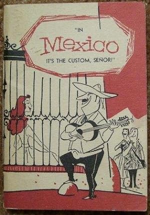 In Mexico It's The Custom, Senor