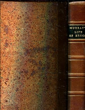 ACCOUNT OF THE LIFE AND WRITINGS OF JAMES BRUCE, OF KINNAIRD, ESQ. F. R. S.