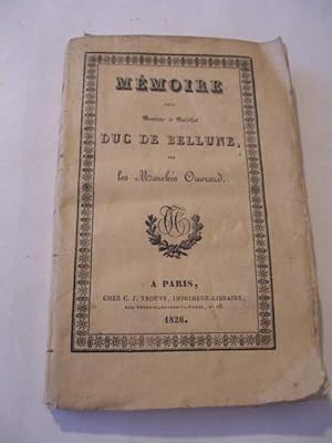 MEMOIRE POUR MONSIEUR LE MARECHAL DUC DE BELLUNE SUR LES MARCHES OUVRARD