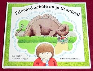 Seller image for EDOUARD ACHETE UN PETIT ANIMAL for sale by LE BOUQUINISTE