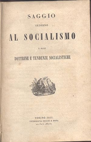 Bild des Verkufers fr SAGGIO INTORNO AL SOCIALISMO E ALLE DOTTRINE E TENDENZE SOCIALISTICHE. zum Verkauf von studio bibliografico pera s.a.s.