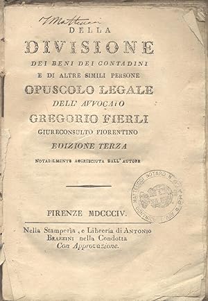 Bild des Verkufers fr DELLA DIVISIONE DEI BENI DEI CONTADINI E DI ALTRE SIMILI PERSONE. Opuscolo legale. Edizione terza notabilmente accresciuta dall'Autore. zum Verkauf von studio bibliografico pera s.a.s.