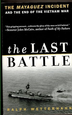 Bild des Verkufers fr THE LAST BATTLE The Mayaguez Incident and the End of the Vietnam War zum Verkauf von Circle City Books