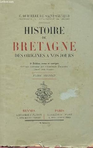 Imagen del vendedor de HISTOIRE DE BRETAGNE - DES ORIGNES A NOS JOURS / TOME SECOND / 3e EDITION. a la venta por Le-Livre