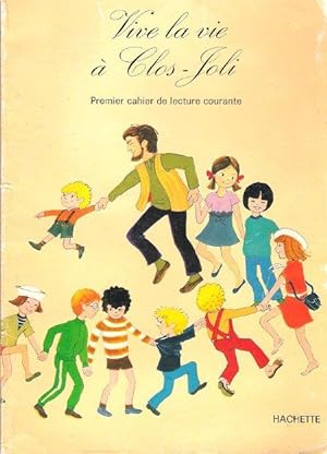 Vive La Vie à Clos-Joli : Révisions De Sons , Initiation à L'orthographe , Lecture Silencieuse