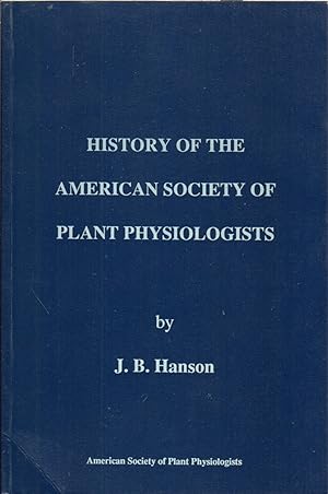 Seller image for History of the American Society of Plant Physiologists for sale by Jonathan Grobe Books