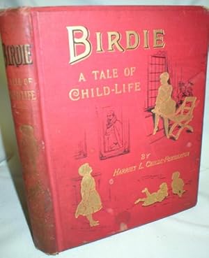 Birdie; A Tale of Child-Life