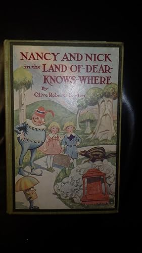 Image du vendeur pour Nancy & Nick in the Land of Dear Knows Where ( Land-of-Dear-Knows-Where ) SERIES #2, Book from Collection of Family Member of Jessie Wilcox Smith ) Aunt Jessie has SIGNED the book from Aunt Jessie mis en vente par Bluff Park Rare Books