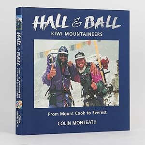 Immagine del venditore per Hall and Ball. Kiwi Mountaineers from Mount Cook to Everest venduto da Michael Treloar Booksellers ANZAAB/ILAB