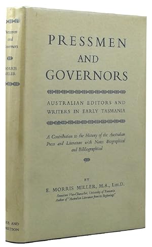PRESSMEN AND GOVERNORS: Australian editors and writers in early Tasmania