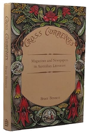 CROSS CURRENTS: Magazines and newspapers in Australian Literature