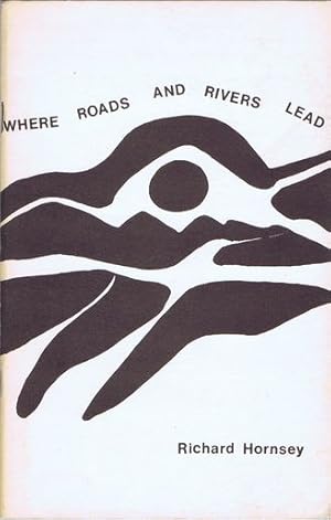 Seller image for WHERE ROADS AND RIVERS LEAD for sale by Kay Craddock - Antiquarian Bookseller