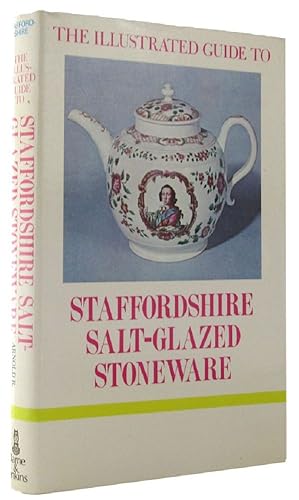 Imagen del vendedor de THE ILLUSTRATED GUIDE TO STAFFORDSHIRE SALT-GLAZED STONEWARE a la venta por Kay Craddock - Antiquarian Bookseller