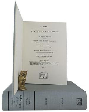 A MANUAL OF CLASSICAL BIBLIOGRAPHY: comprising a copious detail of the various editions of the Gr...