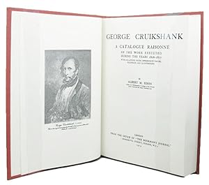 Image du vendeur pour GEORGE CRUIKSHANK: A catalogue raisonne of the work executed during the years 1806-1877, with collations, notes, approximate values, facsimiles, and illustrations. [Facsimile edition] mis en vente par Kay Craddock - Antiquarian Bookseller