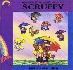 Seller image for ADVENTURES OF THE RAINBOW SCARECROWS: SCRUFFY for sale by Kay Craddock - Antiquarian Bookseller