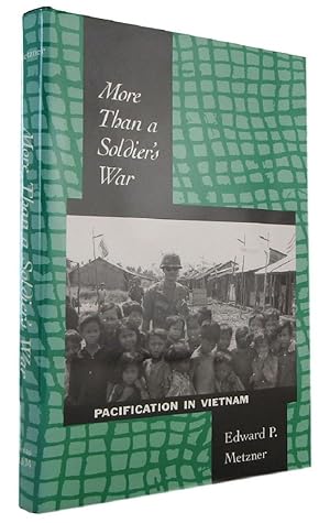 Immagine del venditore per MORE THAN A SOLDIER'S WAR: Pacification of Vietnam venduto da Kay Craddock - Antiquarian Bookseller