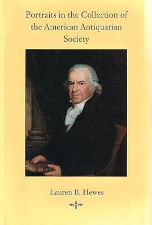Seller image for PORTRAITS IN THE COLLECTION OF THE AMERICAN ANTIQUARIAN SOCIETY for sale by Kay Craddock - Antiquarian Bookseller