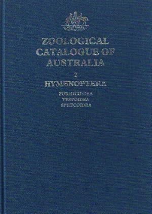 Imagen del vendedor de ZOOLOGICAL CATALOGUE OF AUSTRALIA. Volume 2: HYMENOPTERA: FORMICOIDEA, VESPOIDEA AND SPHECOIDEA a la venta por Kay Craddock - Antiquarian Bookseller