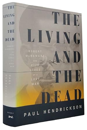 Imagen del vendedor de THE LIVING AND THE DEAD: Robert McNamara and Five Lives of a Lost War a la venta por Kay Craddock - Antiquarian Bookseller