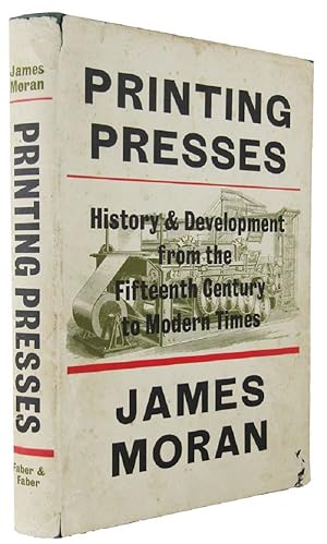 Immagine del venditore per PRINTING PRESSES: HISTORY AND DEVELOPMENT FROM THE FIFTEENTH CENTURY TO MODERN TIMES venduto da Kay Craddock - Antiquarian Bookseller