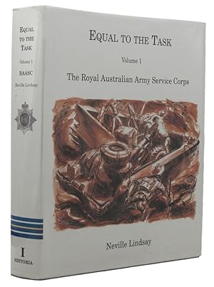 Bild des Verkufers fr EQUAL TO THE TASK. Volume 1: The Royal Australian Army Service Corps zum Verkauf von Kay Craddock - Antiquarian Bookseller