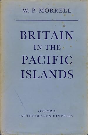 Imagen del vendedor de BRITAIN IN THE PACIFIC ISLANDS a la venta por Kay Craddock - Antiquarian Bookseller