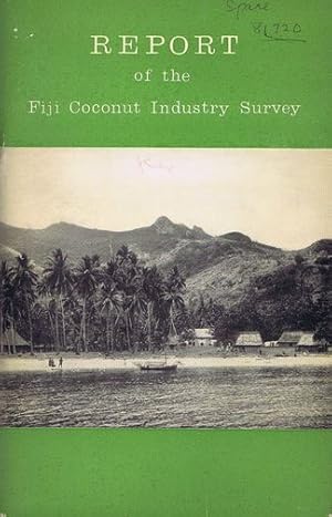 Bild des Verkufers fr REPORT OF THE FIJI COCONUT INDUSTRY SURVEY zum Verkauf von Kay Craddock - Antiquarian Bookseller