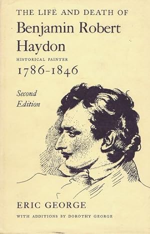 Seller image for THE LIFE AND DEATH OF BENJAMIN ROBERT HAYDON for sale by Kay Craddock - Antiquarian Bookseller