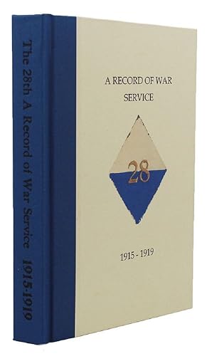 THE 28TH: A RECORD OF WAR SERVICE WITH THE AUSTRALIAN IMPERIAL FORCE, 1915-1919