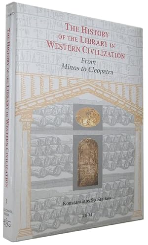 Seller image for THE HISTORY OF THE LIBRARY IN WESTERN CIVILIZATION. FROM MINOS TO CLEOPATRA for sale by Kay Craddock - Antiquarian Bookseller