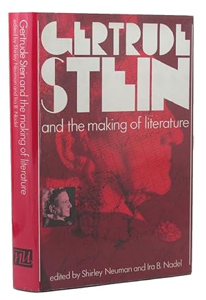 Imagen del vendedor de GERTRUDE STEIN AND THE MAKING OF LITERATURE a la venta por Kay Craddock - Antiquarian Bookseller