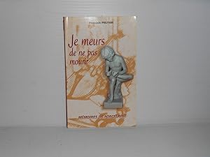 Immagine del venditore per Je Meurs De Ne Pas Mourir Memoires de porcelaine venduto da La Bouquinerie  Dd