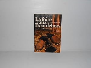 Bild des Verkufers fr La Foire Aux Boutdehors zum Verkauf von La Bouquinerie  Dd