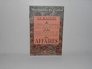 Seller image for Le Manuel De L'tiquette et Du Protocole Des Affaires for sale by La Bouquinerie  Dd