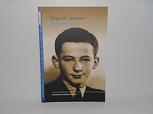 Objectif survivre TOMMY DICK La collection Azrieli des memoires de survivants de l'holocauste