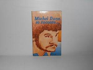 Michel Dunn Se Raconte