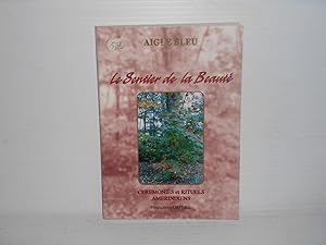 LE SENTIER DE LA BEAUTE: Ceremonies et Rituels Amerindiens