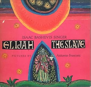 Seller image for ELIJAH THE SLAVE: A Hebrew Legend Retold. for sale by Bookfever, IOBA  (Volk & Iiams)