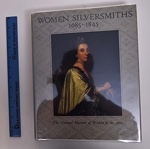 Women Silversmiths, 1685-1845