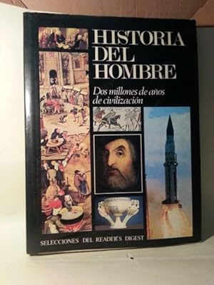 HISTORIA DEL HOMBRE. Dos Millones De Años De Civilización.