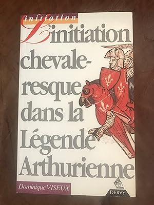 Seller image for Initiation chevaleresque dans la lÃ gende arthurienne for sale by Three Geese in Flight Celtic Books
