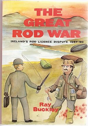 The Great Rod War. Ireland's Rod Licence Dispute 1987-90