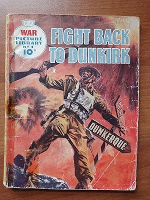 War Picture Library #1 : Fight Back To Dunkirk (FIRST OF THE SERIES from September 1, 1958 Comman...