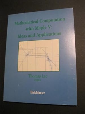 Mathematical Computation With Maple V: Ideas and Applications