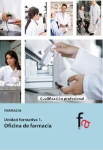 Bild des Verkufers fr OFICINA DE FARMACIA: Unidad formativa 1. Farmacia zum Verkauf von KALAMO LIBROS, S.L.