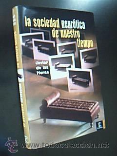 Imagen del vendedor de LA SOCIEDAD NEURTICA DE NUESTRO TIEMPO. HERAS, Javier de las. Espasa Calpe 2005. 286 pp. Tamao cuarta. Tapa blanda con sobrecubiertas completas ilustradas color. Nuevo a estrenar. a la venta por Librera Anticuaria Ftima