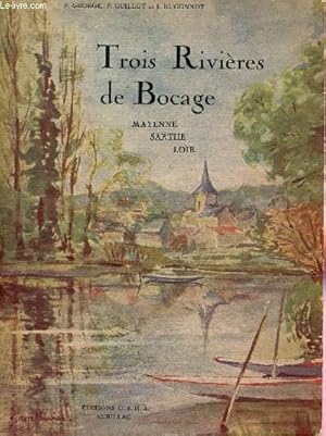 Seller image for TROIS RIVIERES DE BOCAGE : MAYENNE - SARTHE - LOIR. for sale by Le-Livre