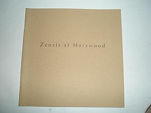 Seller image for Zeuxis at Marywood / Curated by Mark Webber.[ Louisa Matthiasdottir; Suzanne Biggins; Lennart Anderson; et al] for sale by RogerCoyBooks