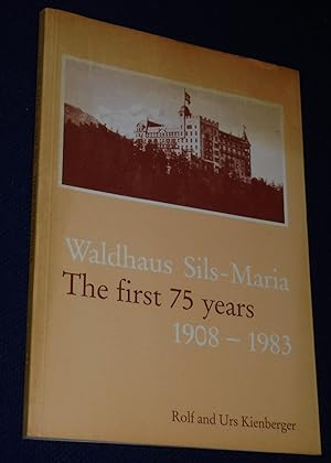 Seller image for Waldhaus Sils-Maria the First 75 Years 1908-1983 for sale by Pensees Bookshop